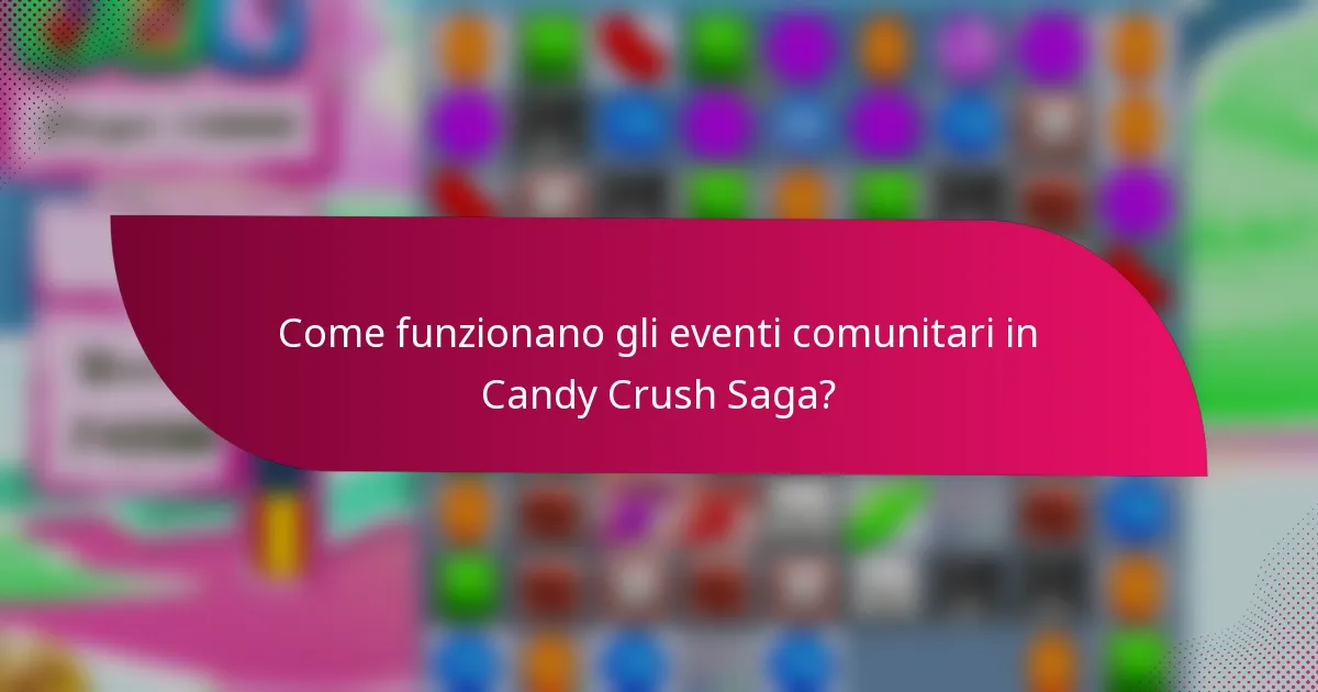 Come funzionano gli eventi comunitari in Candy Crush Saga?