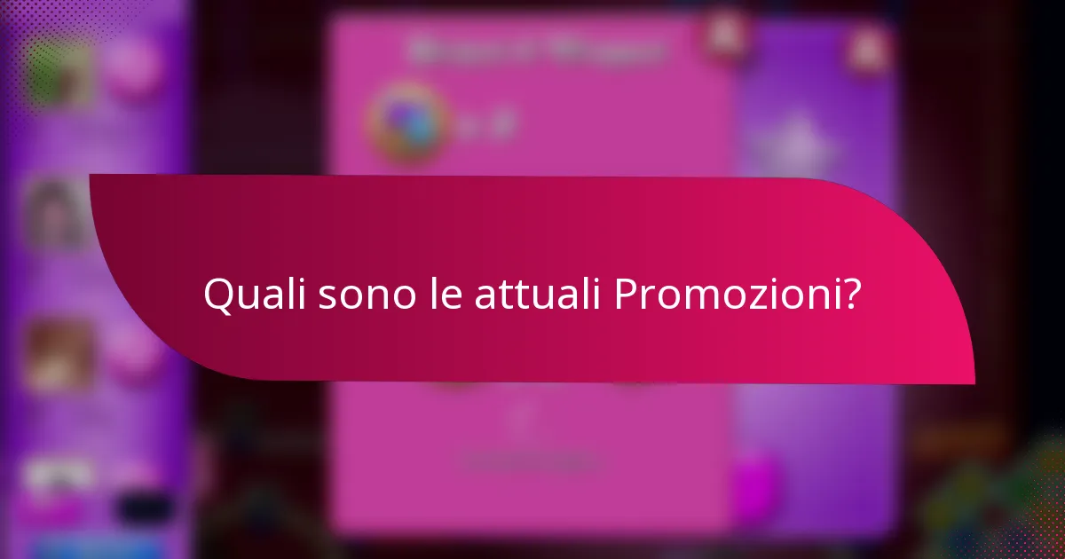 Quali sono le attuali Promozioni?