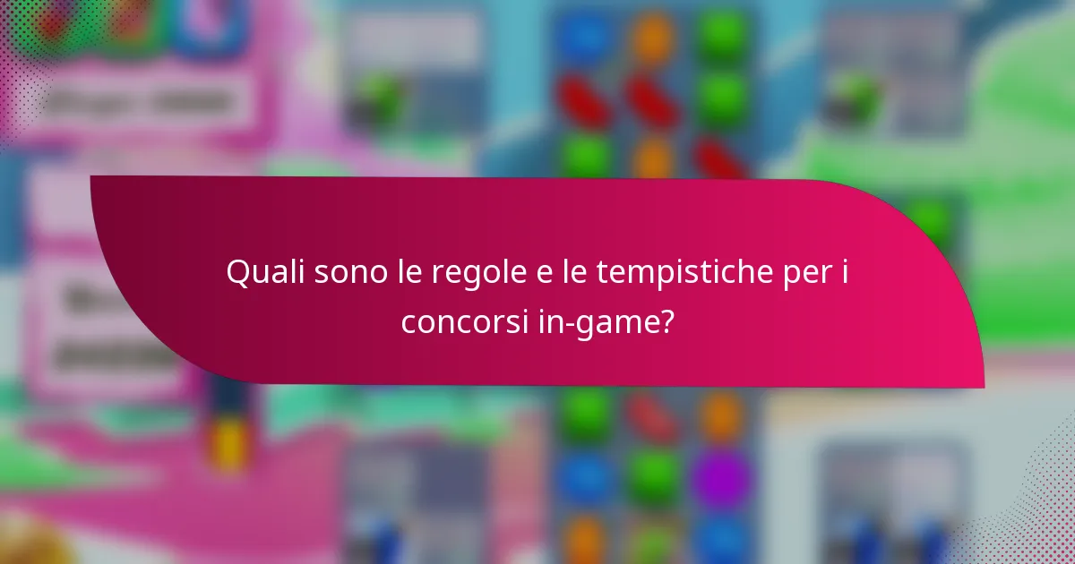 Quali sono le regole e le tempistiche per i concorsi in-game?